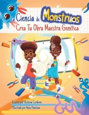La Ciencia de Monstruos: Crea tu obra maestra gen?tica by Victoria Cerdeira (Spa