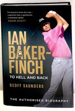 IAN BAKER FINCH To Hell and Back Biography By Geoff Saunders Golf Hardcover Book