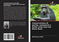 Conservazione Di Gorilla, Scimpanzé E Bufali Nelle Aree Del Black Bush Chuo Buch