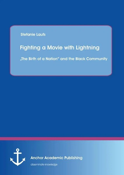 Fighting A Movie With Lightning : The Birth Of A Nation And The Black Community-image