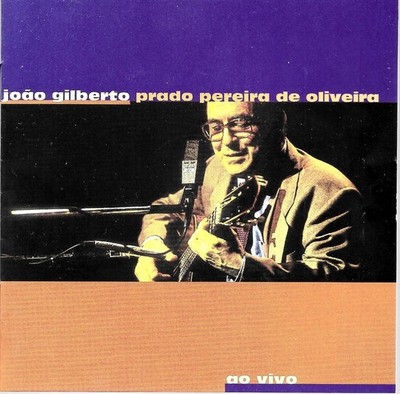 Warner Music   João Gilberto Prado Pereira de Oliveira (Ao Vivo) CD 1998 Live
