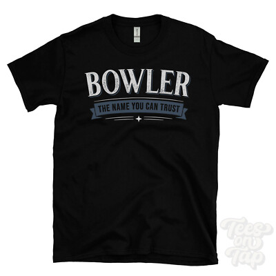 BOWLER THE NAME YOU CAN TRUST T-SHIRT mens & womens novelty family gift idea