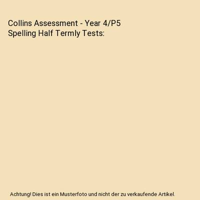 Collins Assessment - Year 4/P5 Spelling Half Termly Tests, Collins Uk