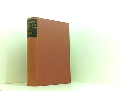 Das Dorf Aus d. Amerikan. Dt. von Helmut M. Braem u. Elisabeth Kaiser Faulkner W