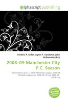 Frederic P. Miller (U. A.) | 2008-09 Manchester City F.C. Season | Taschenbuch