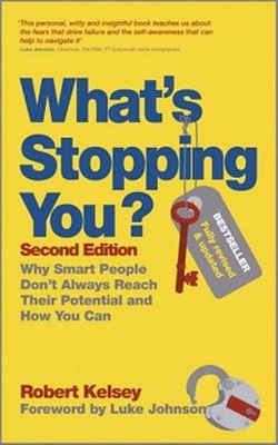 What's Stopping You? : Why Smart People Don't Always Reach Their Potential an...