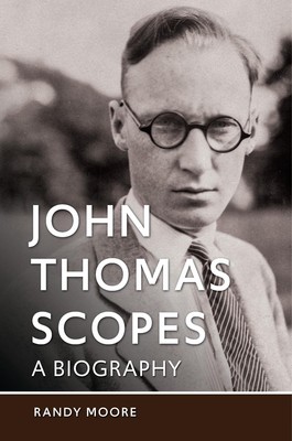John Thomas Scopes: A Biography by Randy Moore Hardcover Book