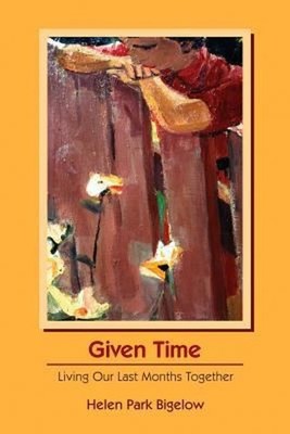 Given Time : Living Our Last Months Together Paperback Helen Park