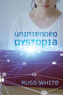 Russ White | Unintended Dystopia | Taschenbuch | Englisch (2021) | Cascade Books