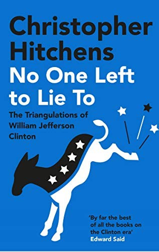 No One Left to Lie To: The Triangulations of William Jefferson Clinton - Image 5