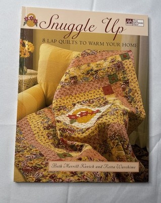 That Patchwork Place~Snuggle Up ~8 Lap Quilts To Warm Your Home 2002