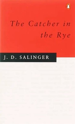 The Catcher in the Rye. - Jerome D. Salinger
