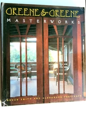 Greene and Greene: Masterworks - HC/DJ By Smith, Bruce - VERY GOOD - 1st Edition