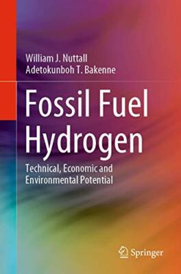 Fossil Fuel Hydrogen: Technical, Economic and Environmental Potential William...
