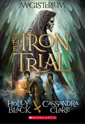 The Iron Trial; Magisterium #1; 1 - 9780545522267, paperback, Holly Black