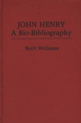 #ad John Henry : A Bio Bibliography Hardcover Brett Williams $10.80