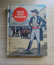 The American Adventure Series Wild Bill Hickok A. M. Anderson 1960 Western