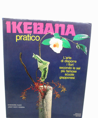 Banti Pereira/Kudo-IKEBANA PRAKTISCH, DIE KUNST, BLUMEN ZU ENTSORGEN..Mondadori, 1981