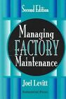 Managing Factory Maintenance by Joel Levitt (Hardcover, 2004)