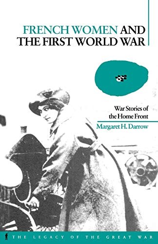 French Women and the First World War: War Stories of the Home Fr