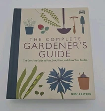 The Complete Gardener's Guide: The One-Stop Guide - Hardcover, by DK - Very Good