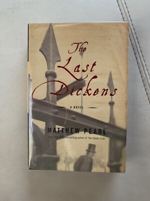 THE LAST DICKENS A NOVEL Matthew Pearl Hard First Edition Signed