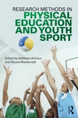 Research Methods in Physical Education and Youth Sport by Kathleen Armour (Engli