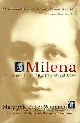 Milena: The Tragic Story of Kafka's Great Love - Buber-Neumann, Margarete
