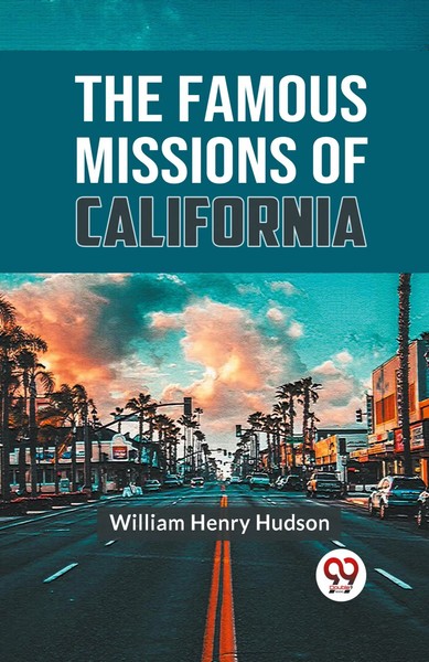The Famous Missions Of California William Henry Hudson Taschenbuch Englisch 2023-image