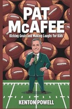 Pat McAfee: Kicking Goals and Making Laughs for Kids by Kenton Powell Paperback