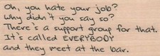 Oh, You Hate Your Job 1 1/2 x 3 3/4" Rubber Stamp, Funny Stamp, Words, Phrases