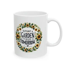 Gardening Mug Garden Quote Gift For Gardener Plant a Garden Coffee Tea Cup