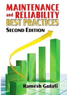 Maintenance and Reliability Best Practices - Gulati, Ramesh
