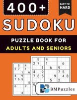 Bmpuzzles: Sudoku Book - 400+ Puzzles Easy To Hard Large Print