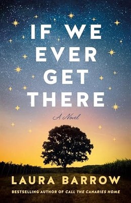 If We Ever Get There: A Novel, Barrow, Laura