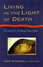 LIVING IN THE LIGHT OF DEATH By Larry Rosenberg - Hardcover **BRAND NEW**