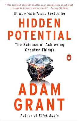 Hidden Potential : The Science of Achieving Greater Things by Adam. Grant ...