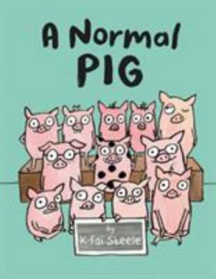 A Normal Pig by Steele, K-Fai