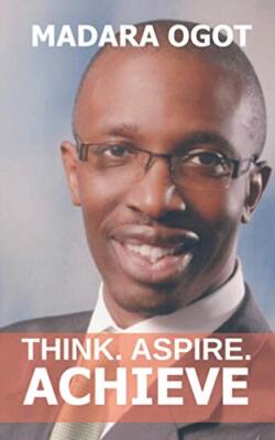 Think. Aspire. Achieve. by Madara Ogot (Paperback, 2021)