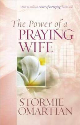 The Power of a Praying Wife - Paperback By Omartian, Stormie - GOOD