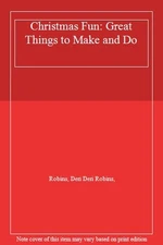 Christmas Fun: Great Things to Make and Do By Robins, Deri Deri 