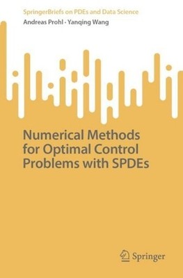 Numerical Methods for Optimal Control Problems with SPDEs by Andreas Prohl Paper