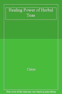 Healing Power of Herbal Teas,Ceres