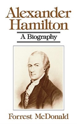 Alexander Hamilton: A Biography (Paperback or Softback)