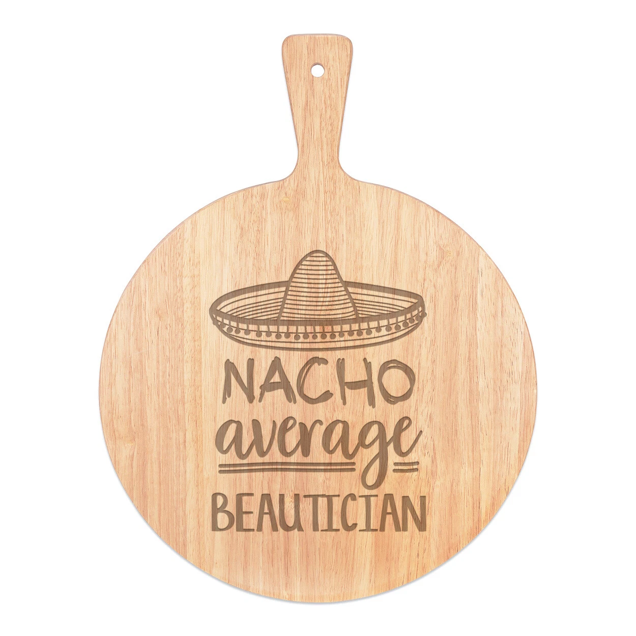 Nacho Average Beautician Pizza Board Paddle Wooden Best Favourite Awesome