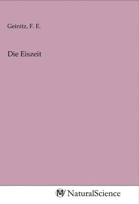 F. E. Geinitz | Die Eiszeit | Taschenbuch | Deutsch | MV-NaturalScience