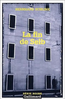 La Fin de Selb (Serie Noire 2) - Schlink, Bernhard