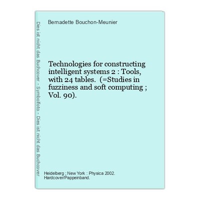 Technologies for constructing intelligent systems 2 : Tools, with 24 tables. (=S