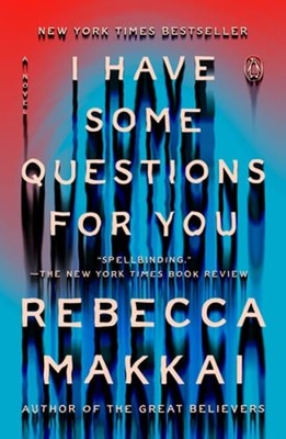 I Have Some Questions for You by Rebecca Makkai: Used