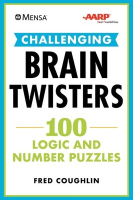 Mensa  AARP  Challenging Brain Twisters: 100 Logic and Number Puzzles (Men...